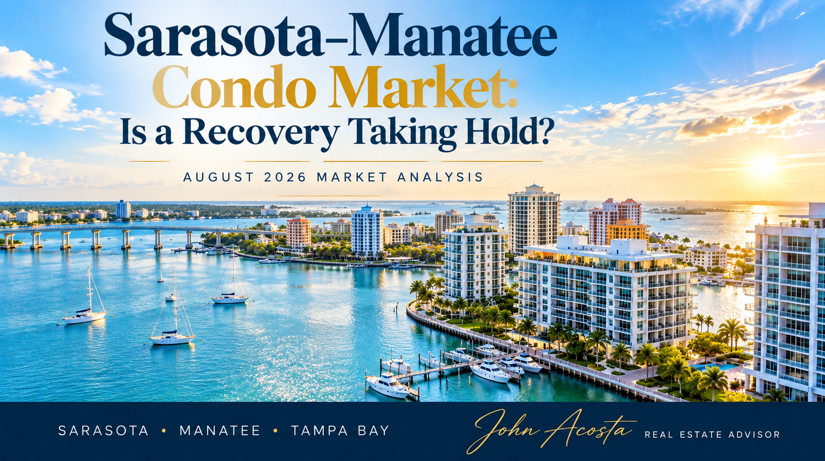Sarasota-Manatee condo market recovery analysis featuring Gulf Coast waterfront condominiums, August 2026